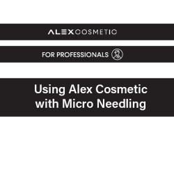 Using Alex Cosmetics with Micro Needling